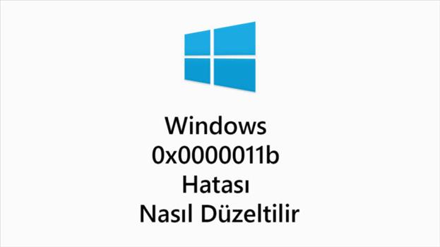 Windows 0x0000011b Ağ Yazdırma Hatası Nasıl Düzeltilir